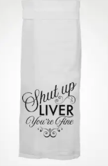 Kitchen Towel - Shut up Liver