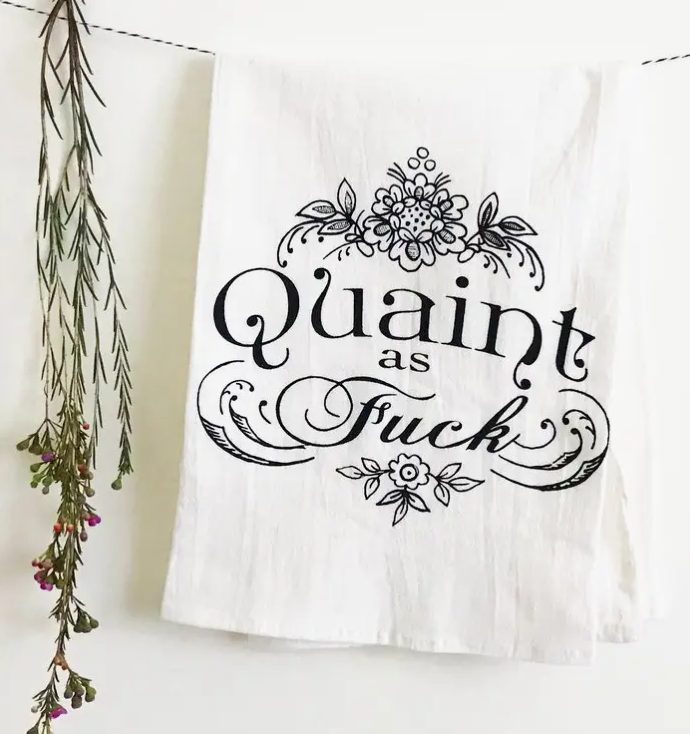 Kitchen Towel - Quaint As F*ck