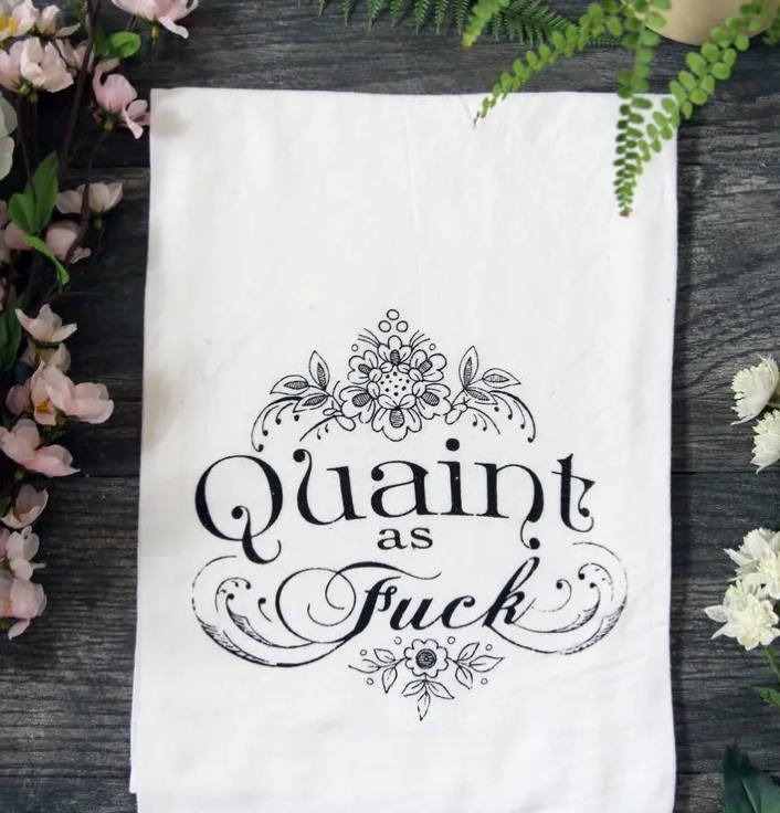 Kitchen Towel - Quaint As F*ck