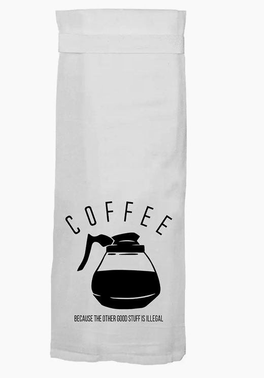 Kitchen Towel - Coffee Because the Other Stuff is Illegal