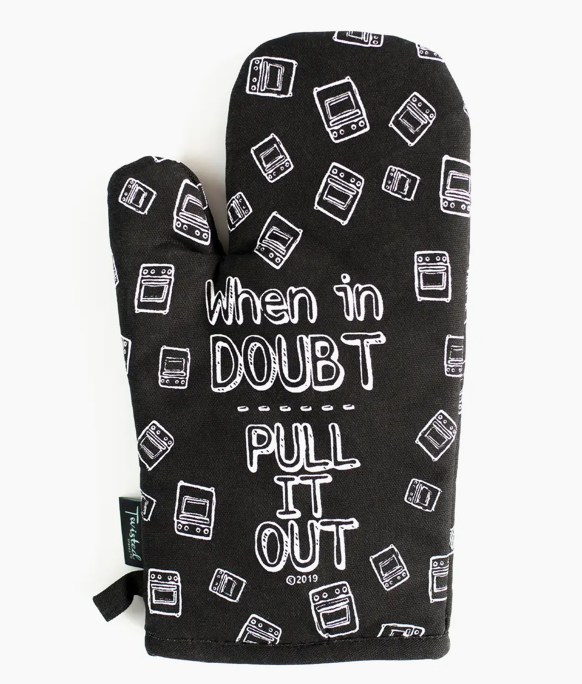 Oven Mitt - When in Doubt Pull Out