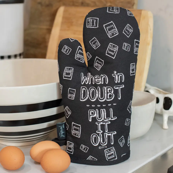 Oven Mitt - When in Doubt Pull Out