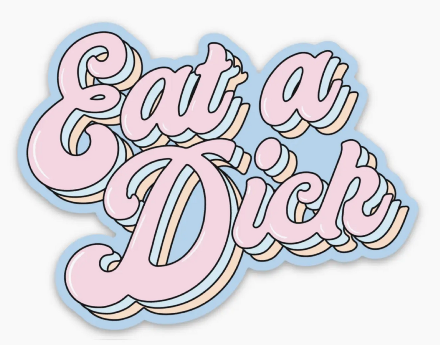 Sticker - Eat A Dick