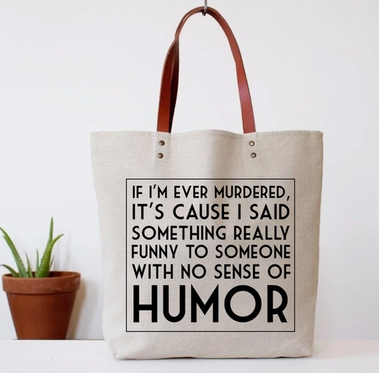 Tote Bag - Murdered for my Humor