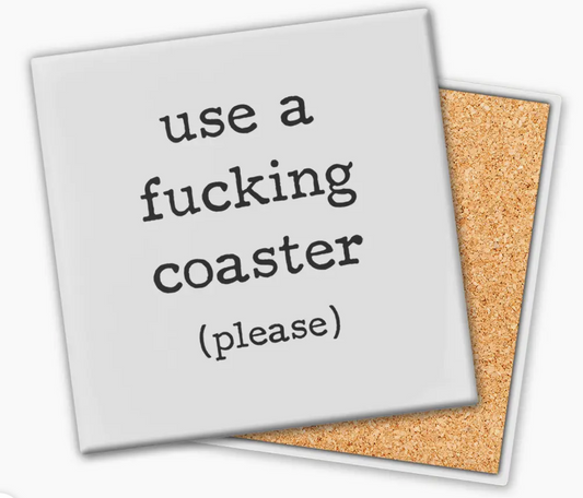 Coaster - Use A F*cking Coaster