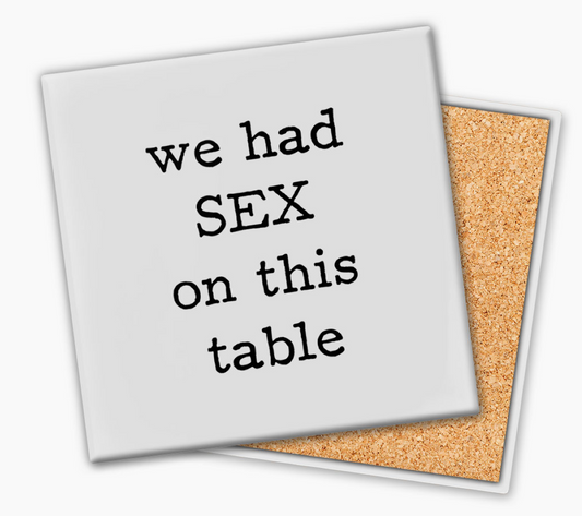 Coaster - We Had Sex On This Table