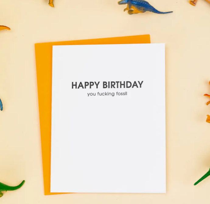 Card - Happy Birthday F*cking Fossil