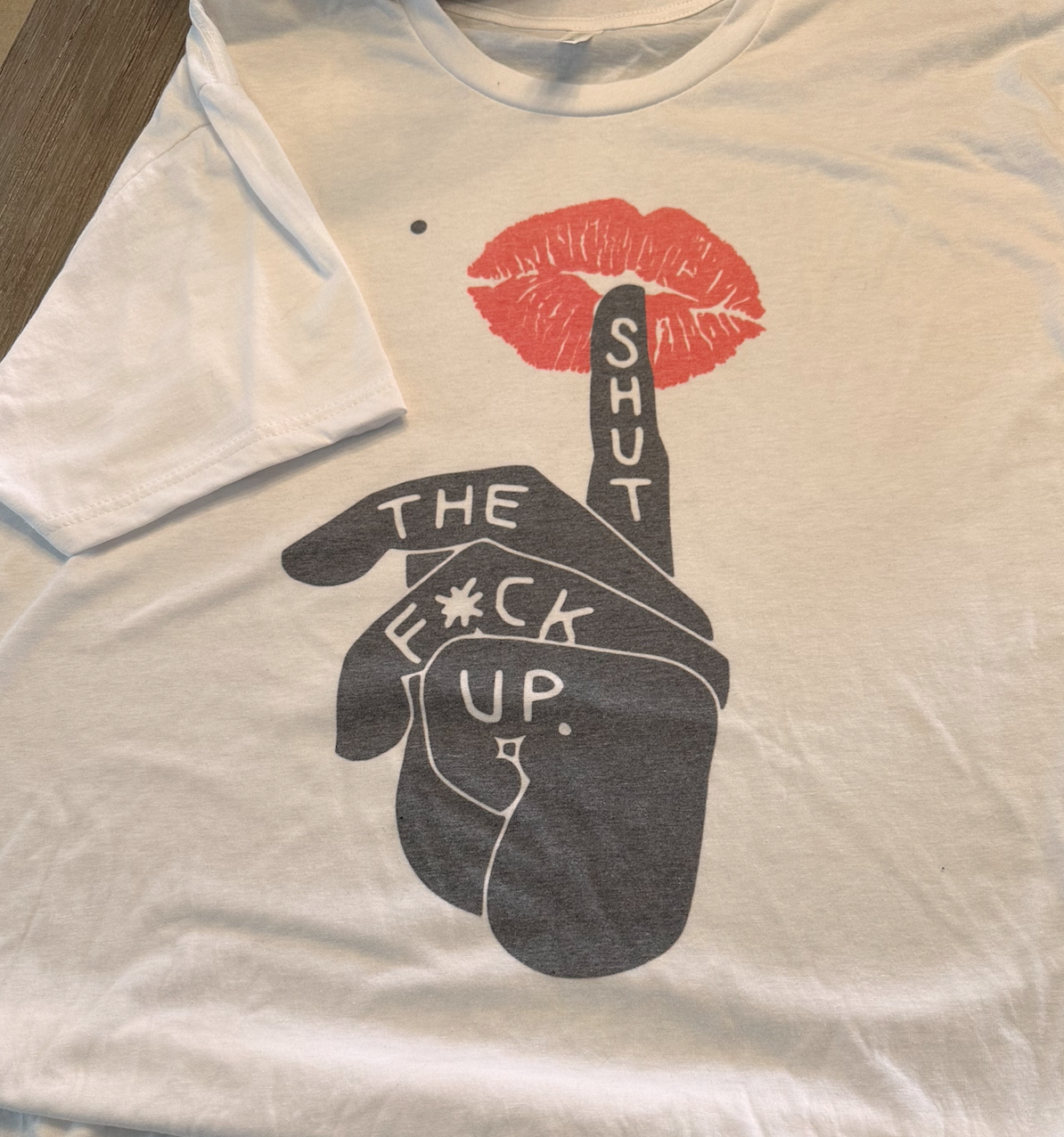 T-Shirt - Shut the F*ck Up  (White)